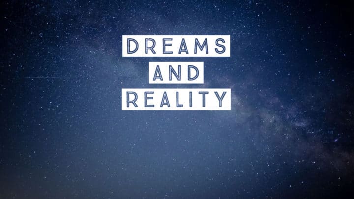 Dreams and Reality