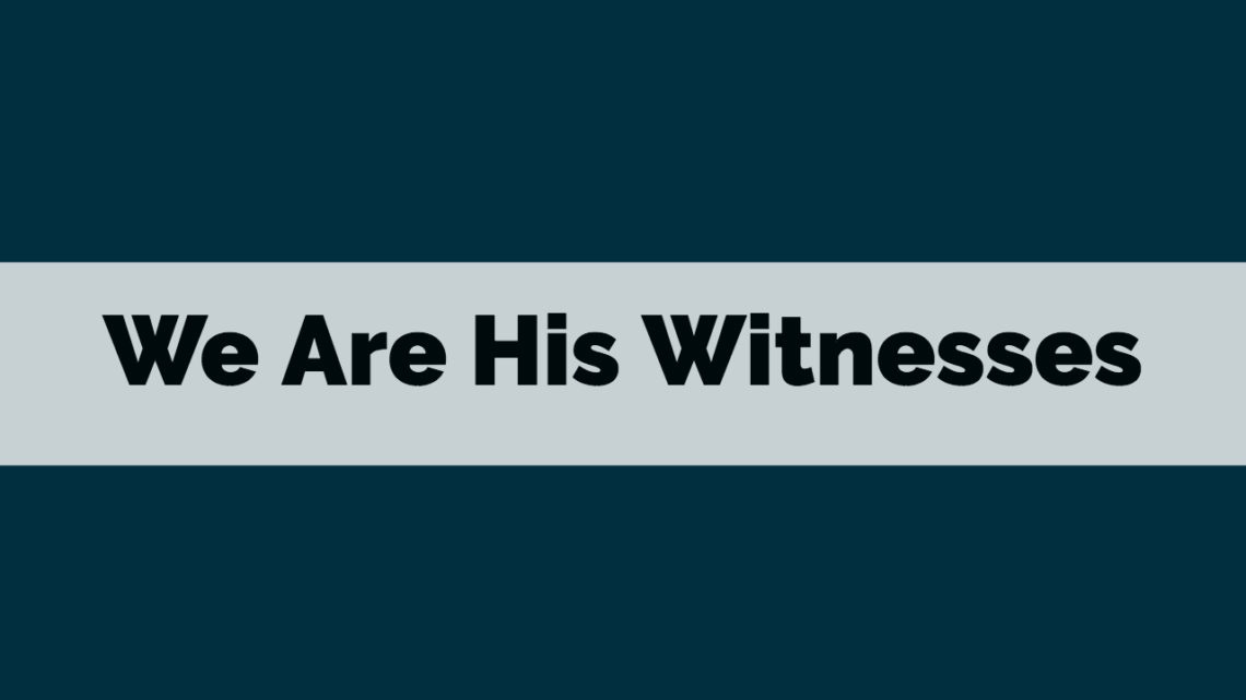 We Are His Witnesses