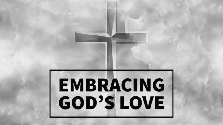 Embracing God’s Love
