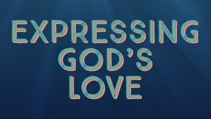 Expressing God’s Love