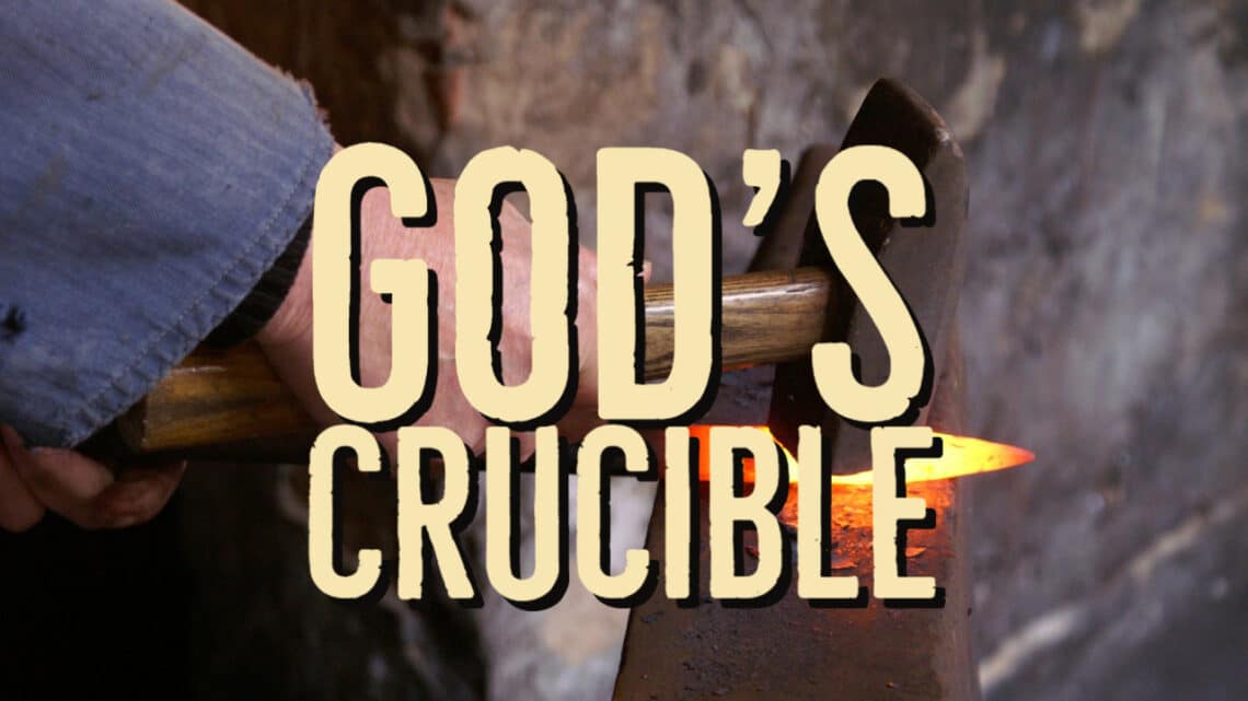 God’s Crucible